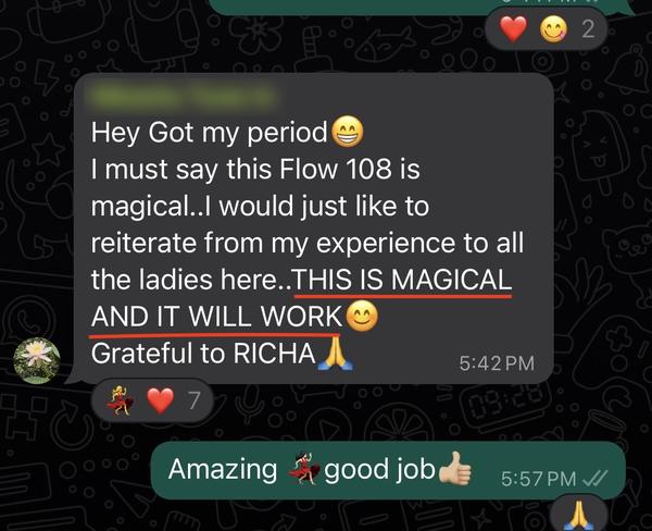 Client message: got my period, Flow 108 is magical and it will work