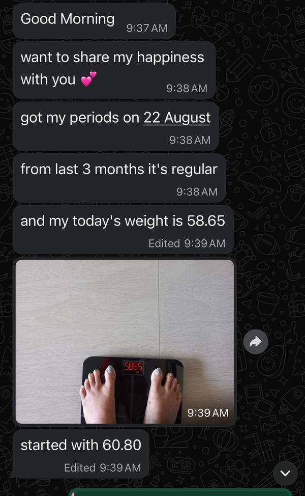 Client message: periods regular for 3 months, weight down from 60.8 to 58.65 kg